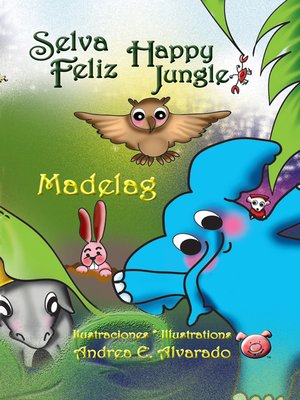 cover image of Selva Feliz * Happy Jungle